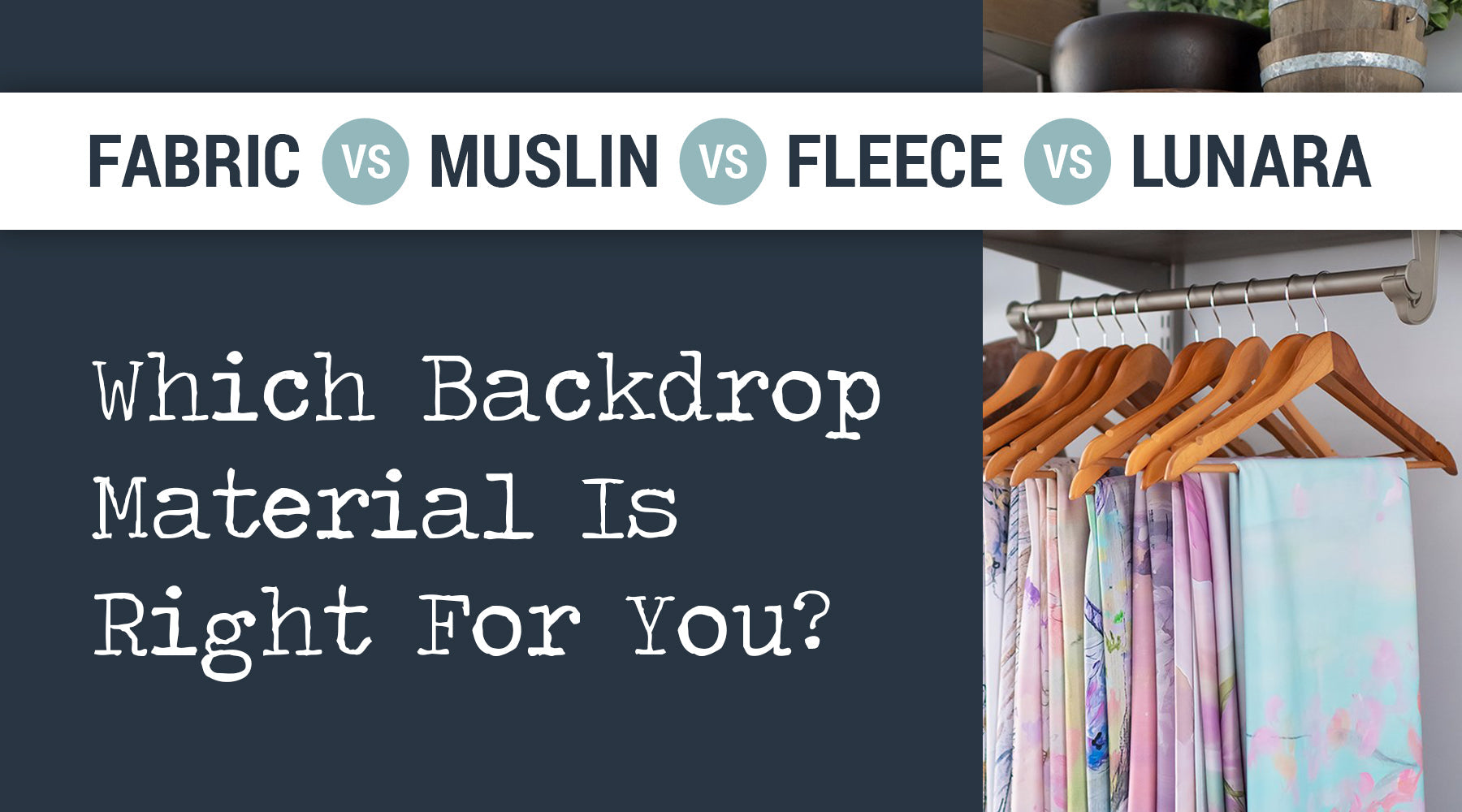 Fabric vs Muslin vs Fleece vs Lunara — Which Backdrop is Right for You?